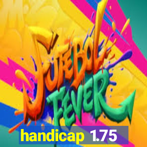 handicap 1.75